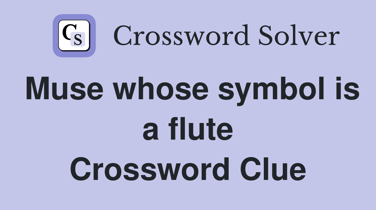 Muse whose symbol is a flute Crossword Clue
