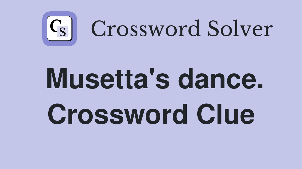 Musetta's dance. Crossword Clue