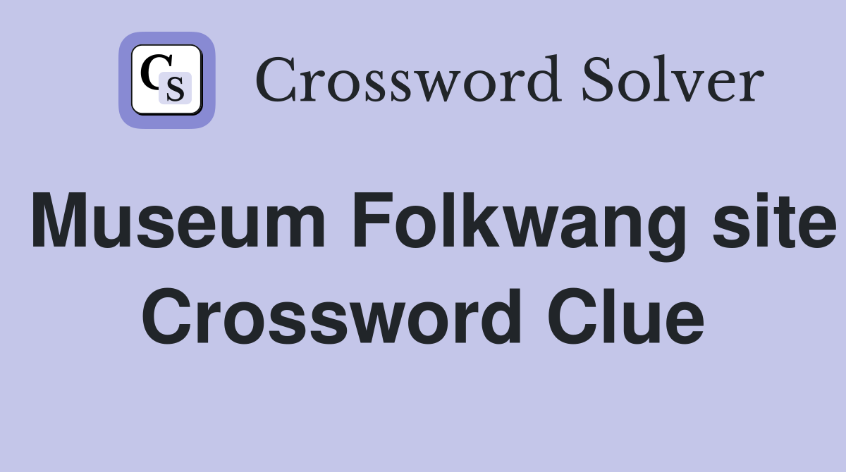 Museum Folkwang site Crossword Clue
