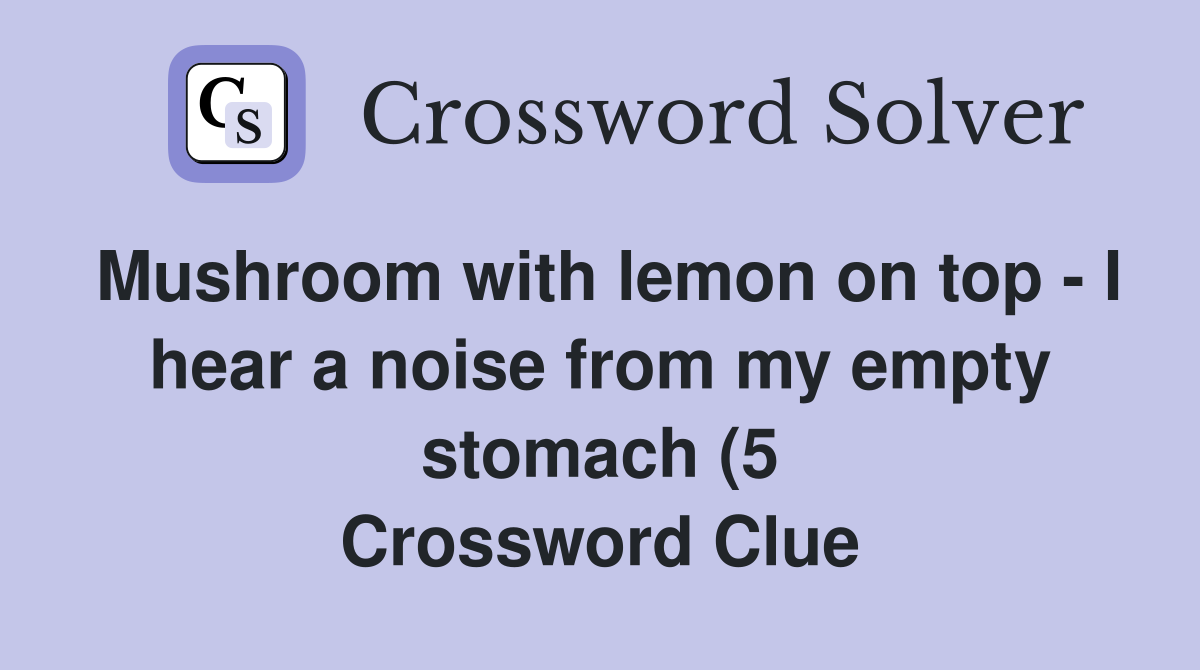 Mushroom with lemon on top I hear a noise from my empty stomach (5 Mushroom with lemon on top I hear a noise from my empty stomach (5