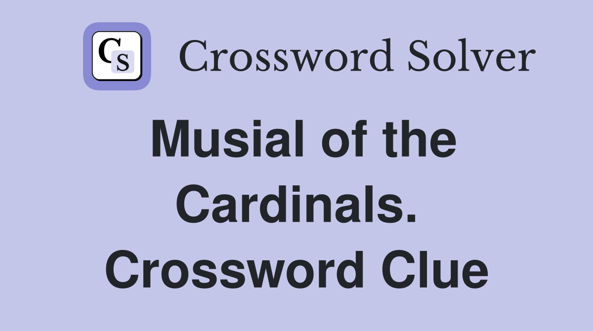Musial of the Cardinals. Crossword Clue