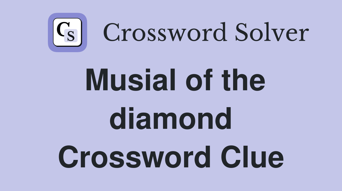 Musial of the diamond Crossword Clue