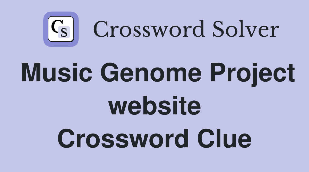 Music Genome Project website Crossword Clue