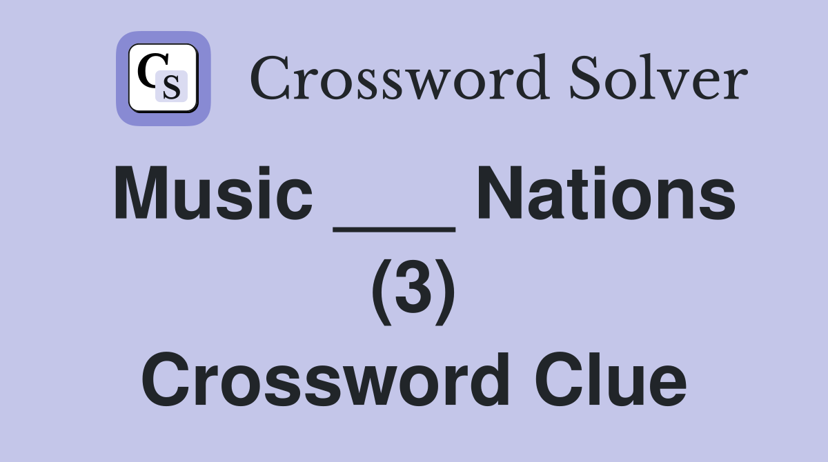 Music ___ Nations (3) Crossword Clue