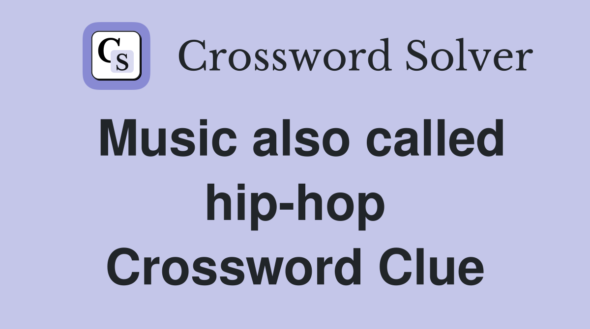 Music also called hip-hop Crossword Clue