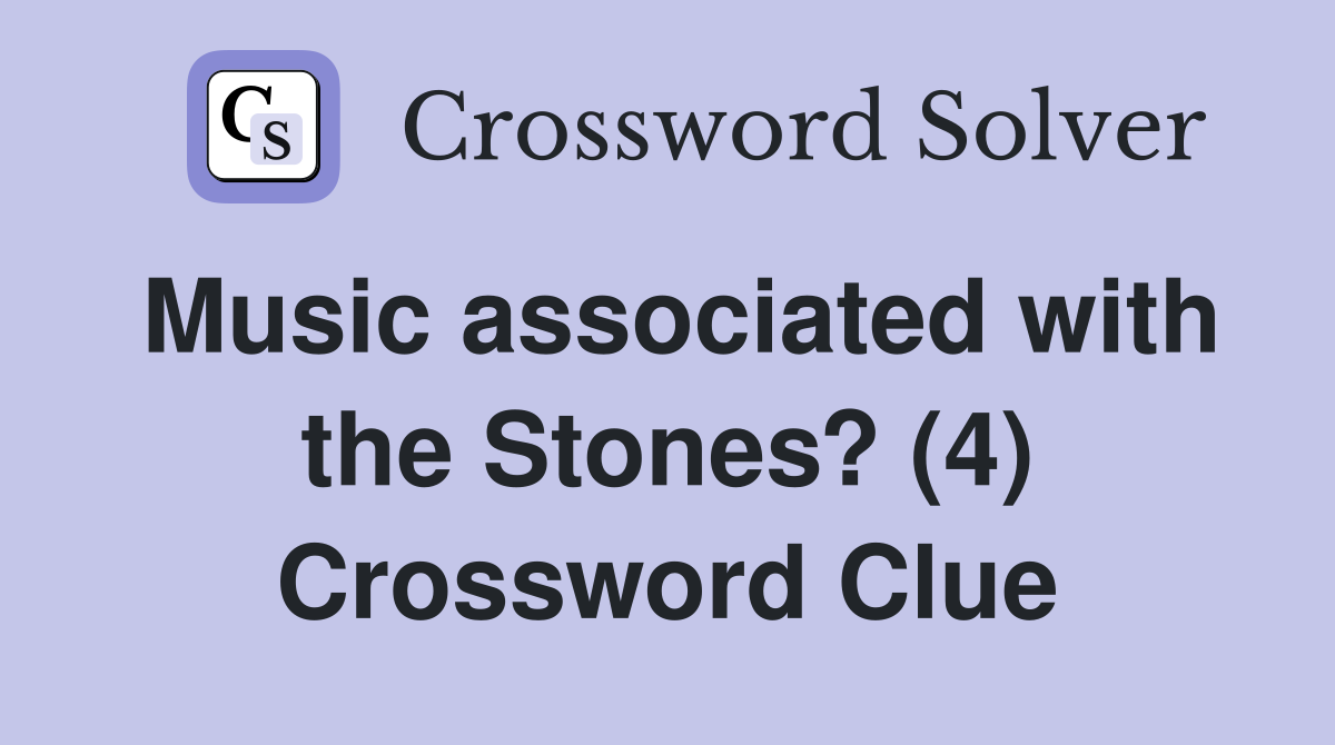 Music associated with the Stones? (4) Crossword Clue