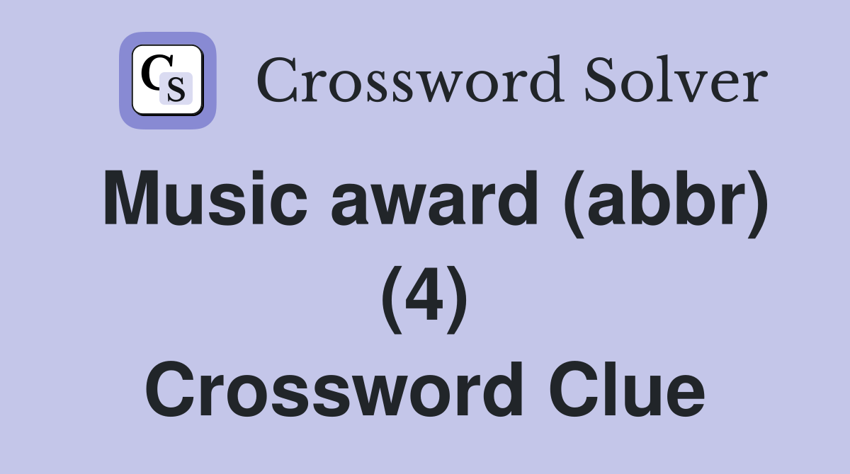 Music award (abbr) (4) Crossword Clue