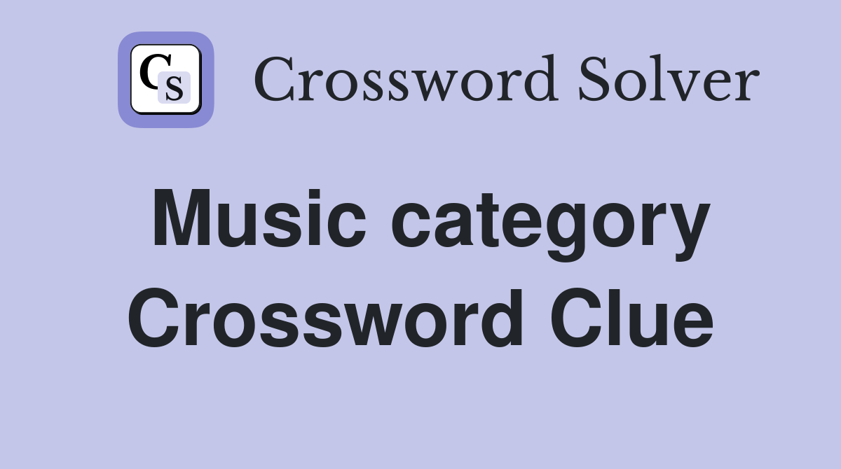 Music category Crossword Clue