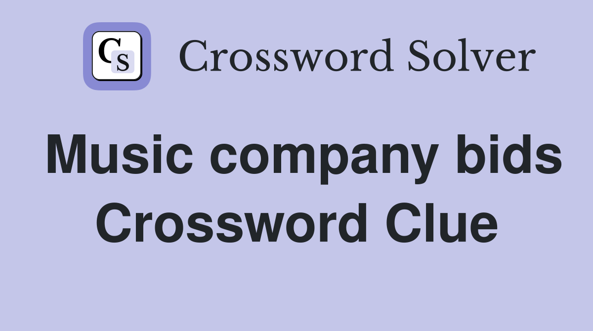 Music company bids Crossword Clue