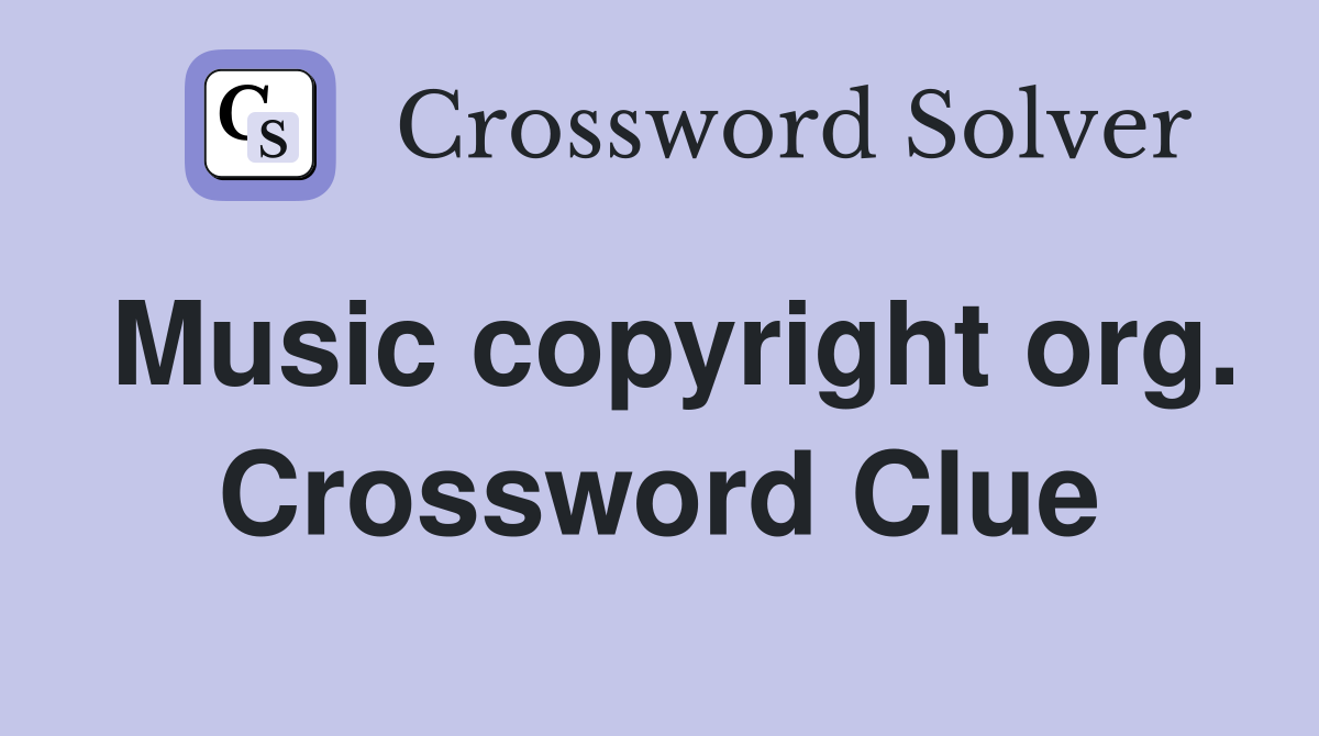 Music copyright org. Crossword Clue
