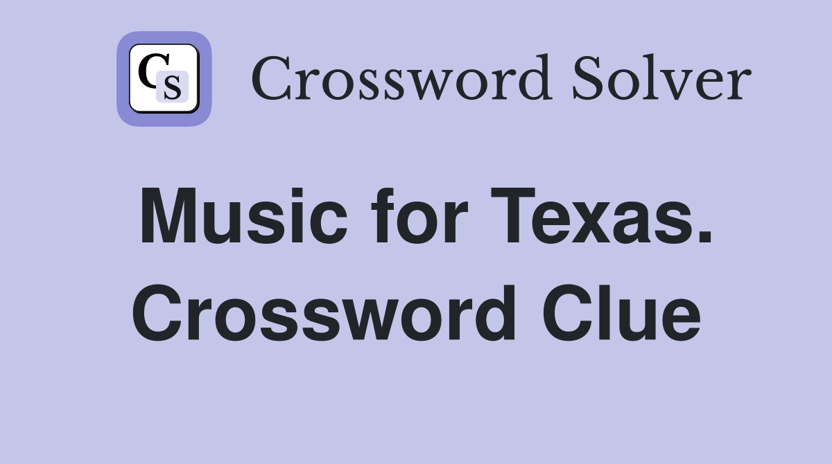 Music for Texas. Crossword Clue