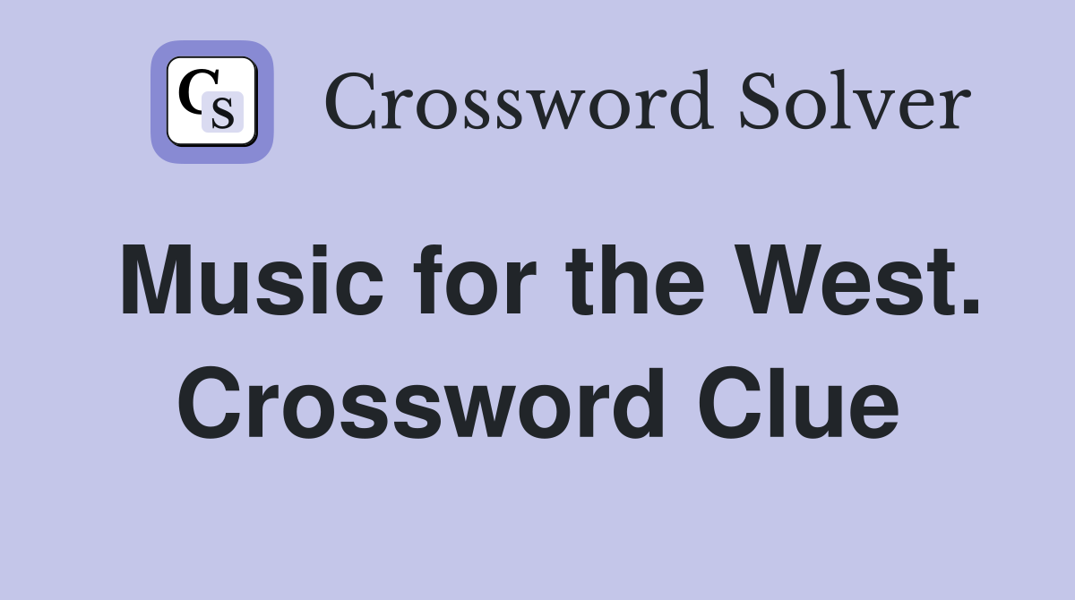 Music for the West. Crossword Clue
