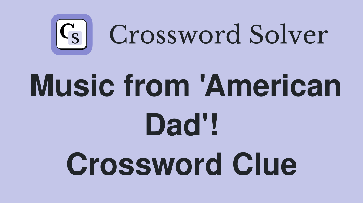 Music from 'American Dad'! Crossword Clue