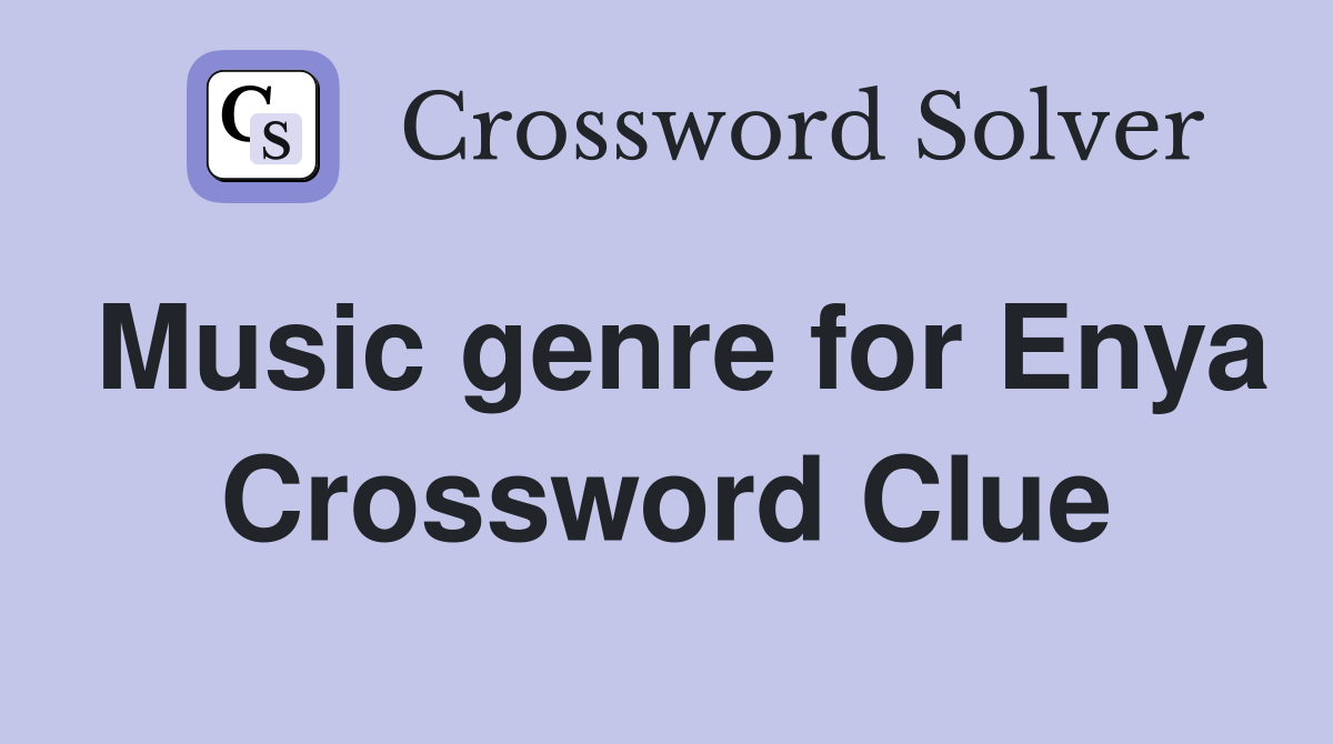 Music genre for Enya Crossword Clue