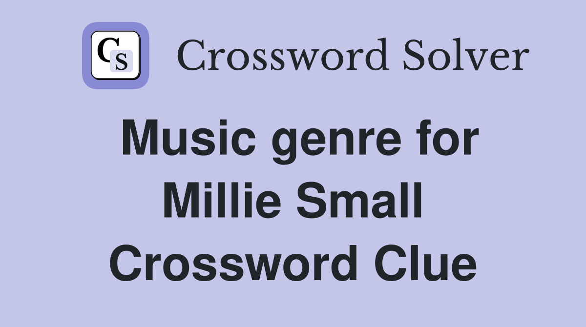 Music genre for Millie Small Crossword Clue