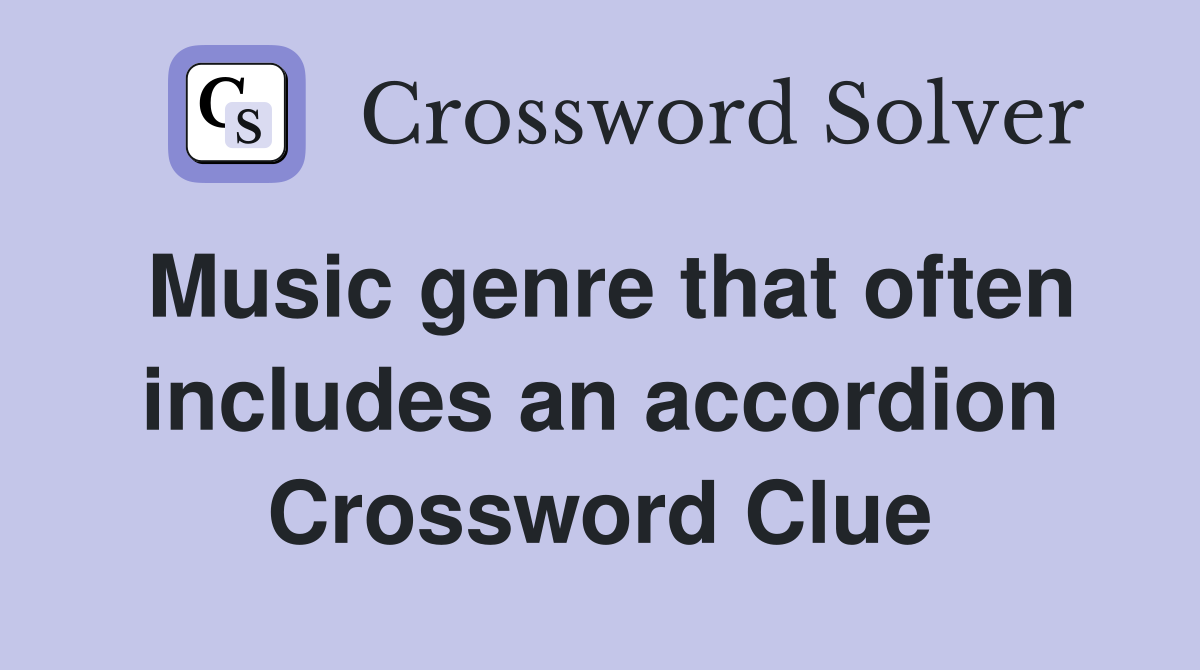 Music genre that often includes an accordion Crossword Clue