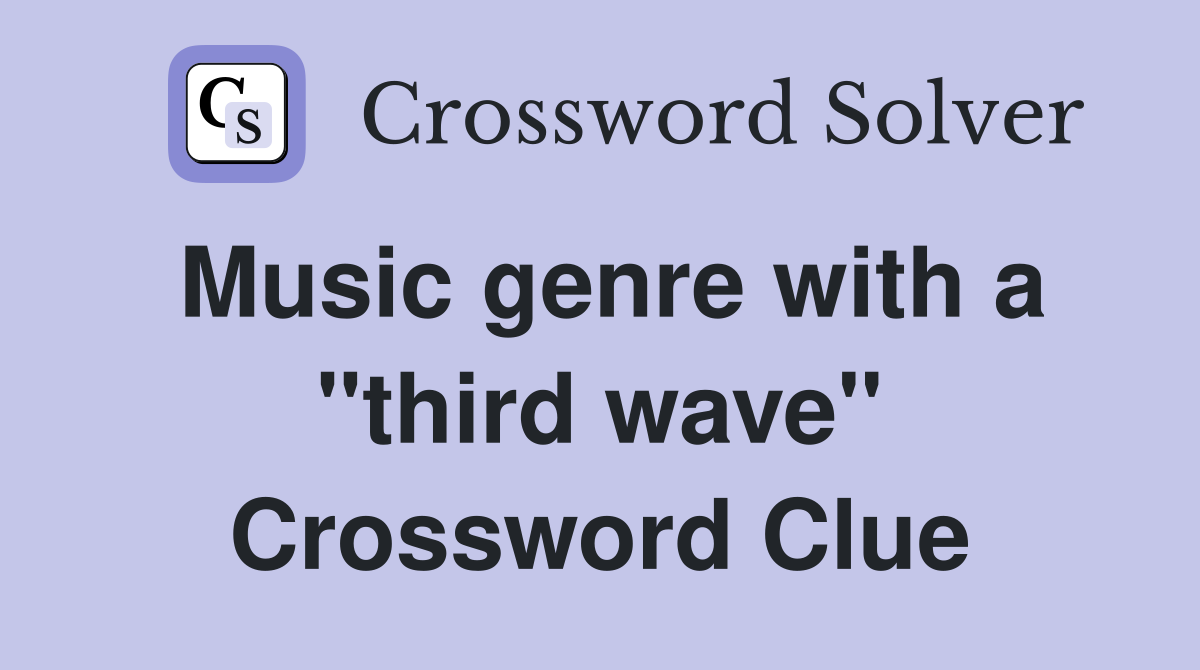 Music genre with a "third wave" Crossword Clue