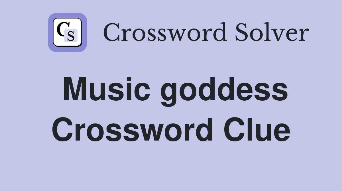 Music goddess Crossword Clue