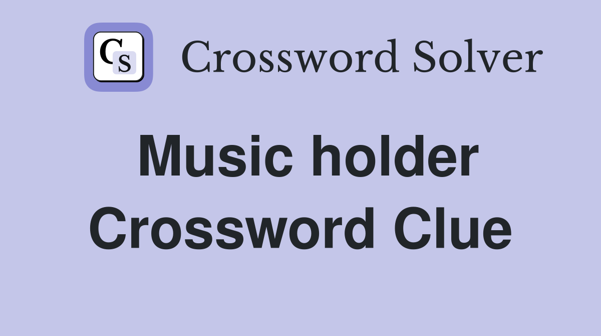 Music holder Crossword Clue