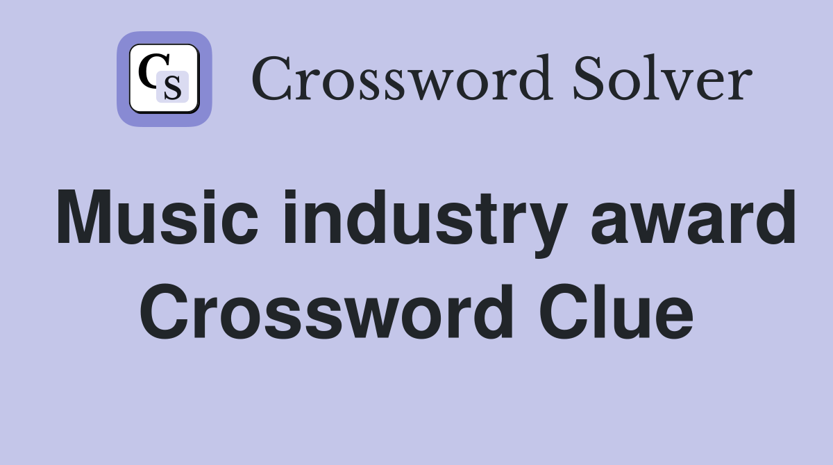 Music industry award Crossword Clue