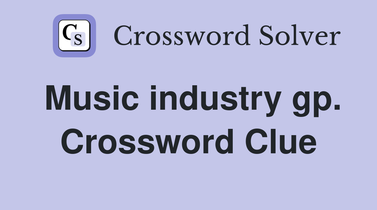 Music industry gp. Crossword Clue