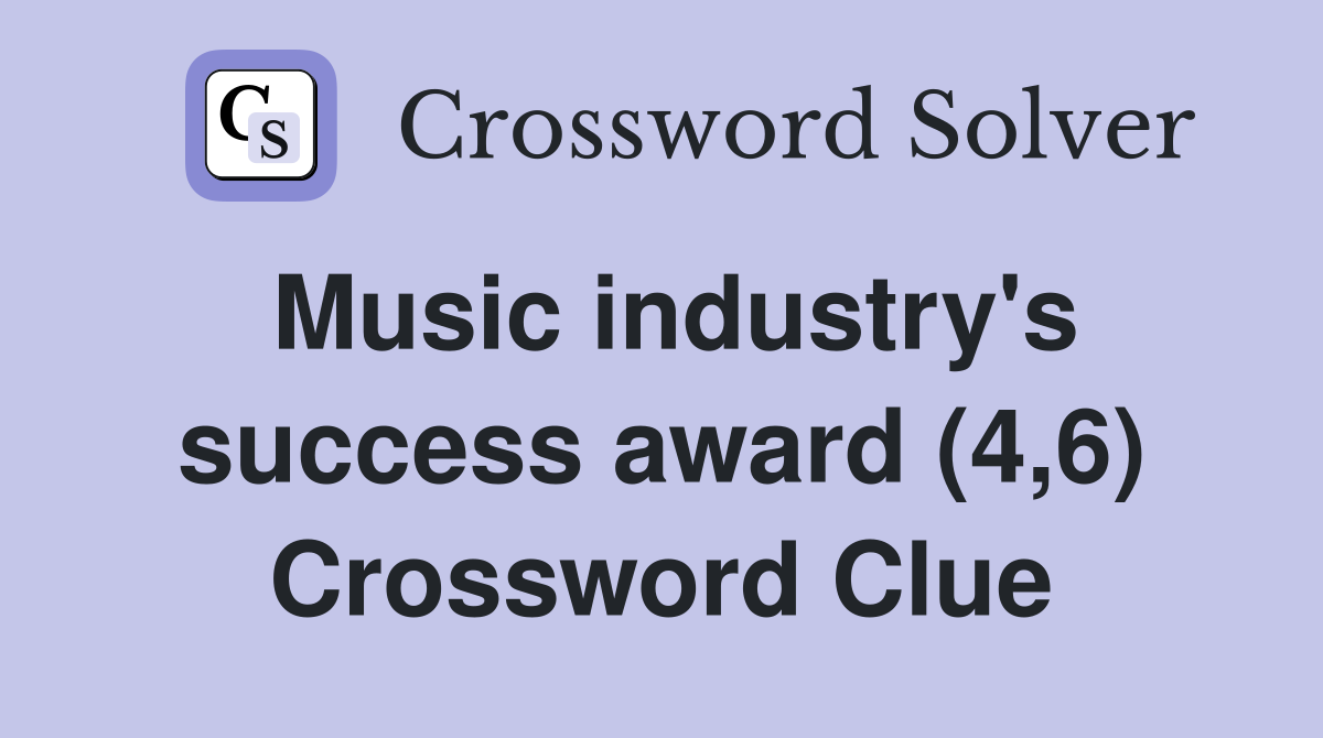 Music industry's success award (4,6) Crossword Clue