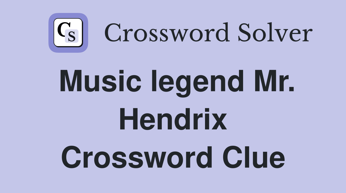 Music legend Mr. Hendrix Crossword Clue