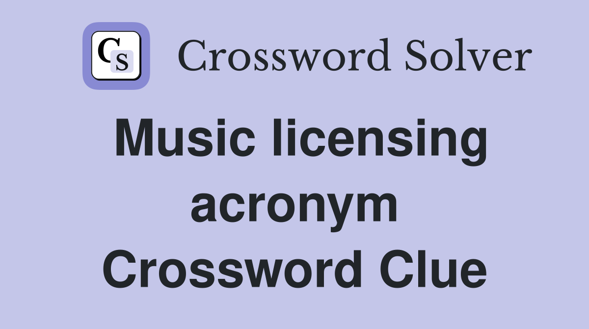 Music licensing acronym Crossword Clue