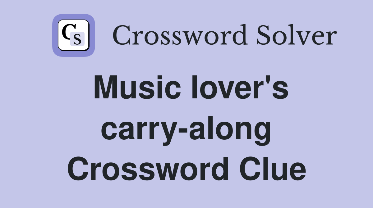 Music lover's carry-along Crossword Clue