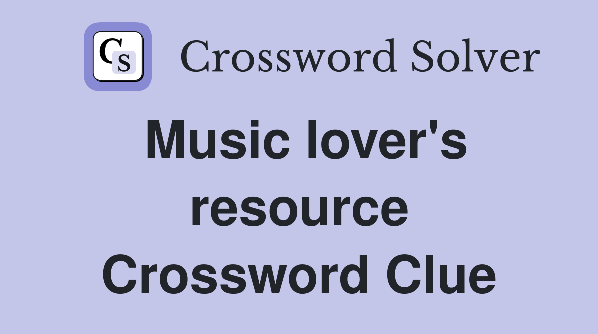 Music lover's resource Crossword Clue