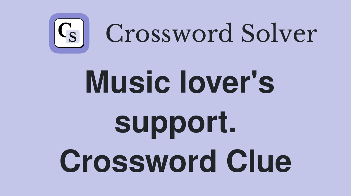 Music lover's support. Crossword Clue