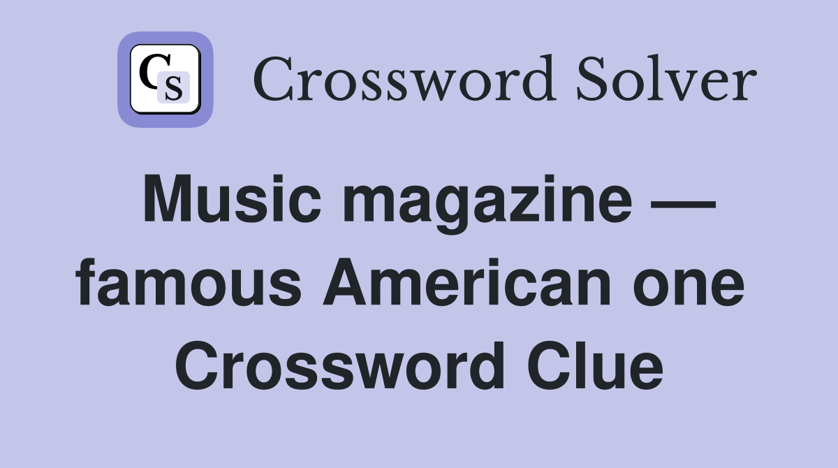 Music magazine — famous American one  Crossword Clue