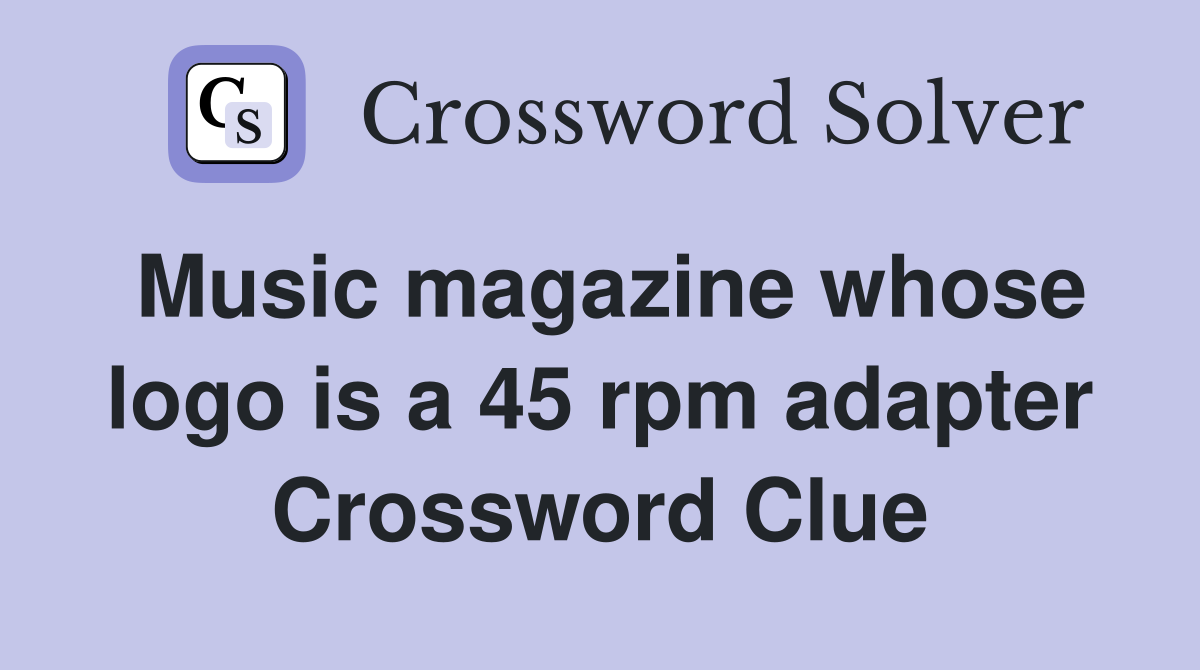 Music magazine whose logo is a 45 rpm adapter Crossword Clue