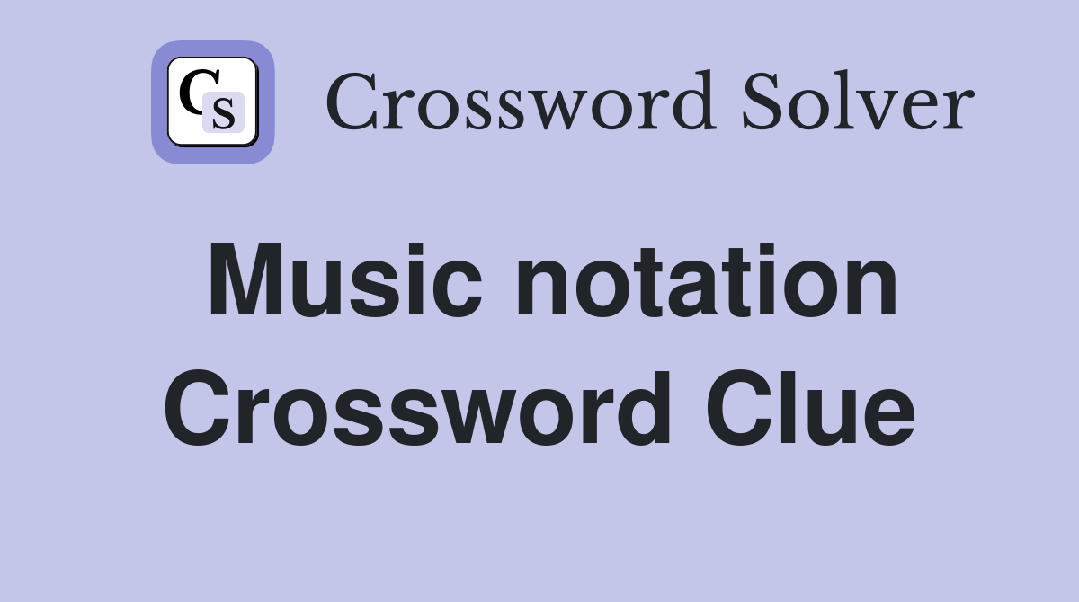 Music notation Crossword Clue