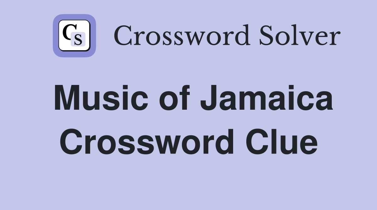 Music of Jamaica Crossword Clue