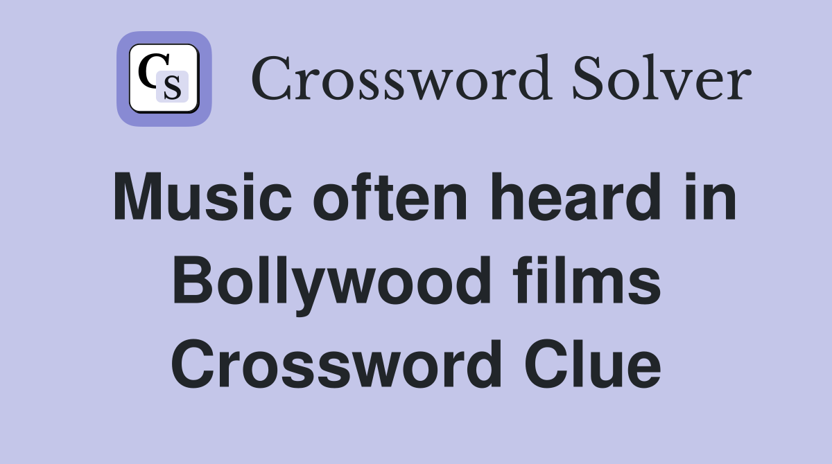 Music often heard in Bollywood films Crossword Clue