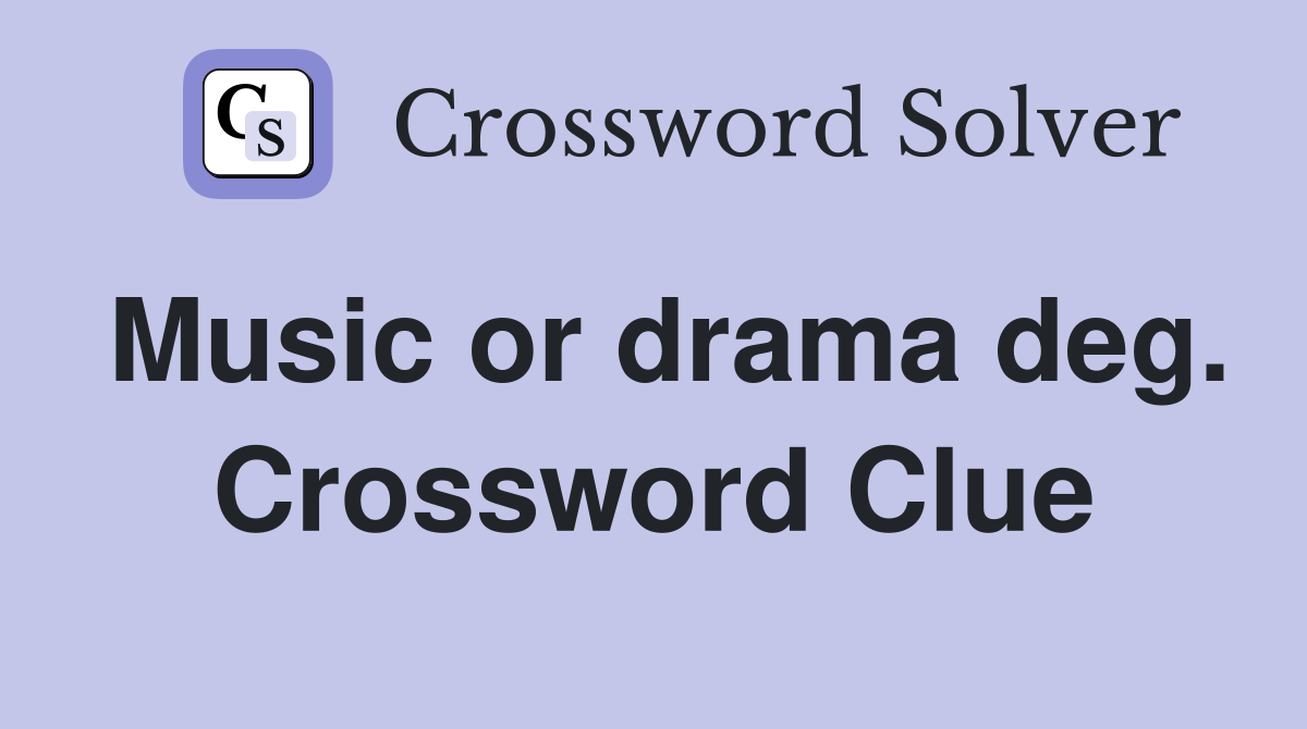 Music or drama deg. Crossword Clue