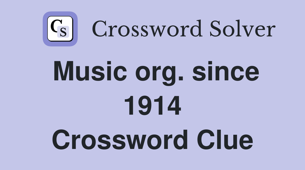Music org. since 1914 Crossword Clue