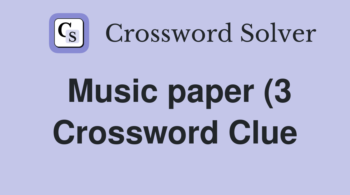 Music paper (3) Crossword Clue Answers Crossword Solver Music paper (3) Crossword Clue Answers Crossword Solver