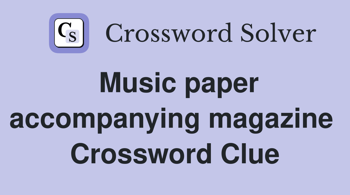 Music paper accompanying magazine  Crossword Clue