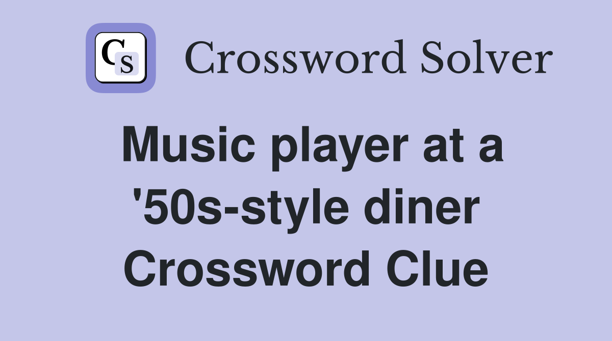 Music player at a '50s-style diner Crossword Clue