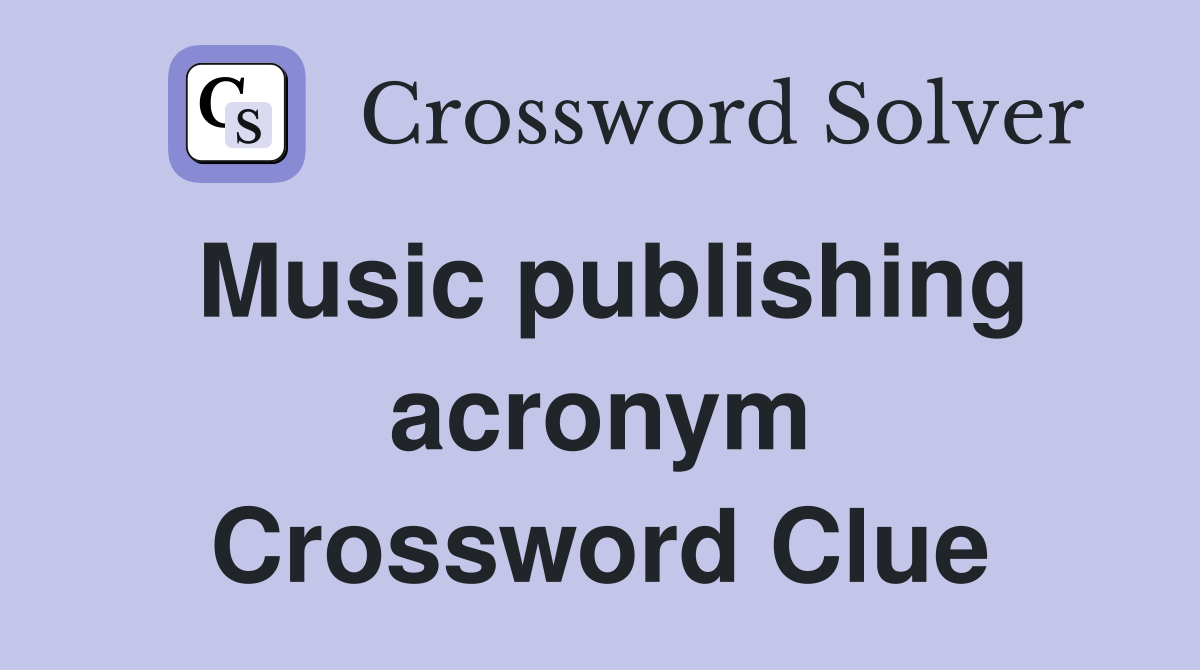 Music publishing acronym Crossword Clue