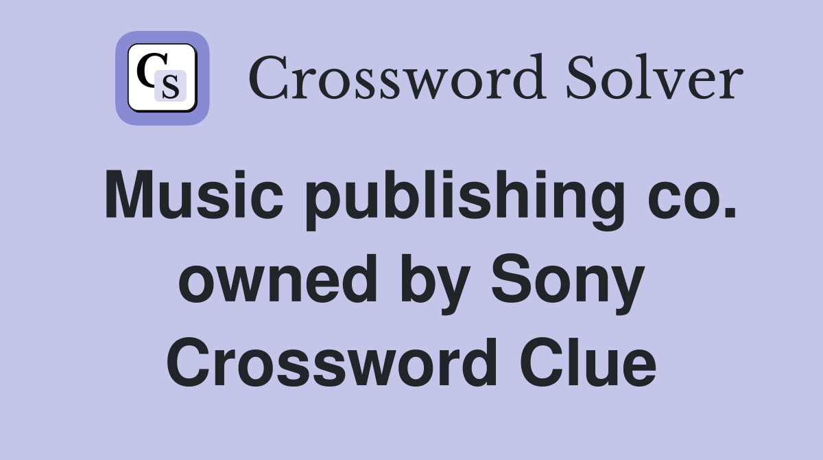 Music publishing co. owned by Sony Crossword Clue