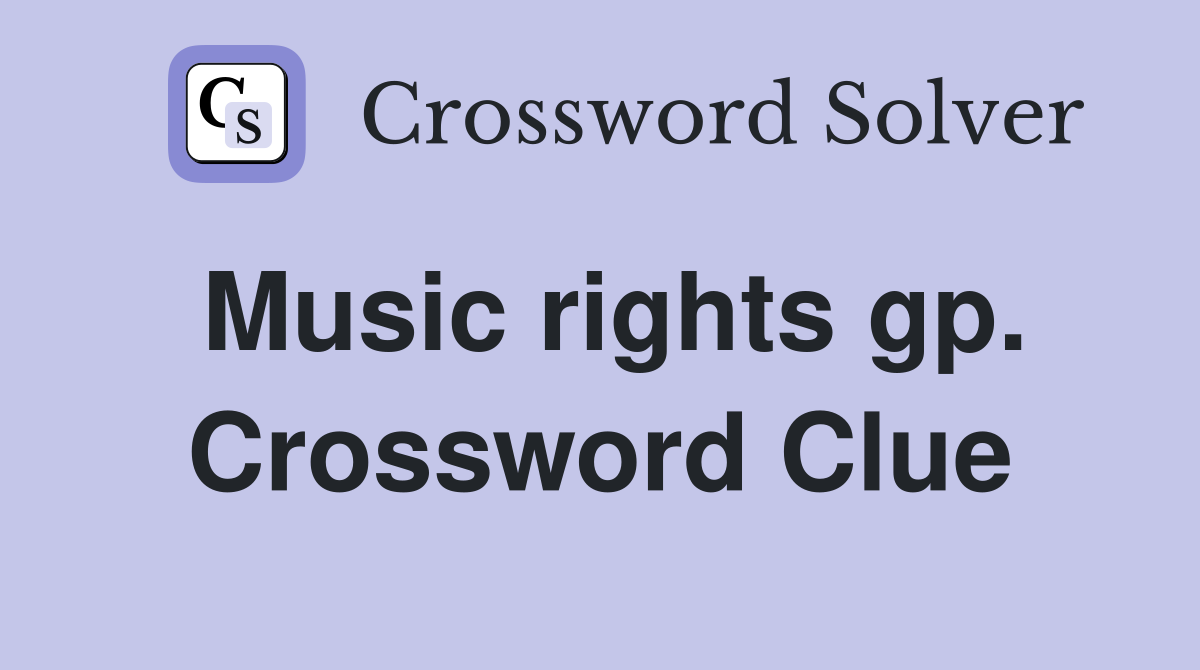 Music rights gp. Crossword Clue