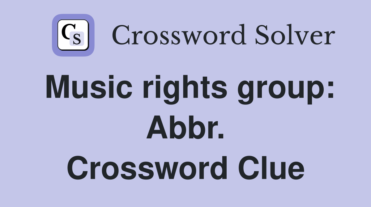 Music rights group: Abbr. Crossword Clue