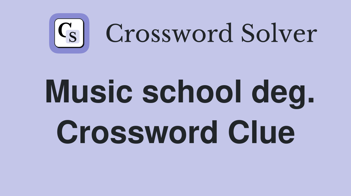 Music school deg. Crossword Clue