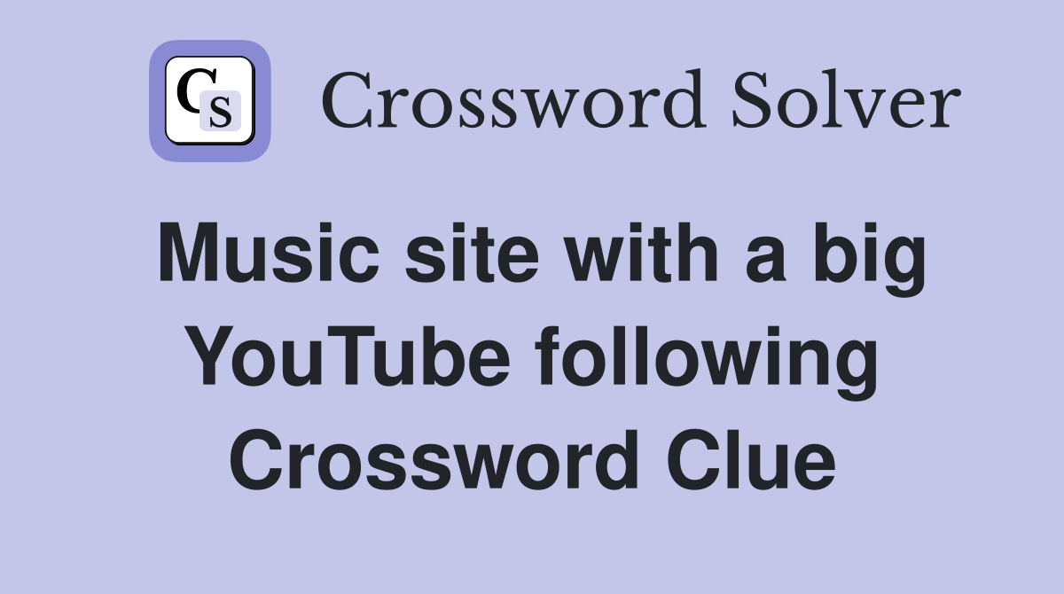 Music site with a big YouTube following Crossword Clue