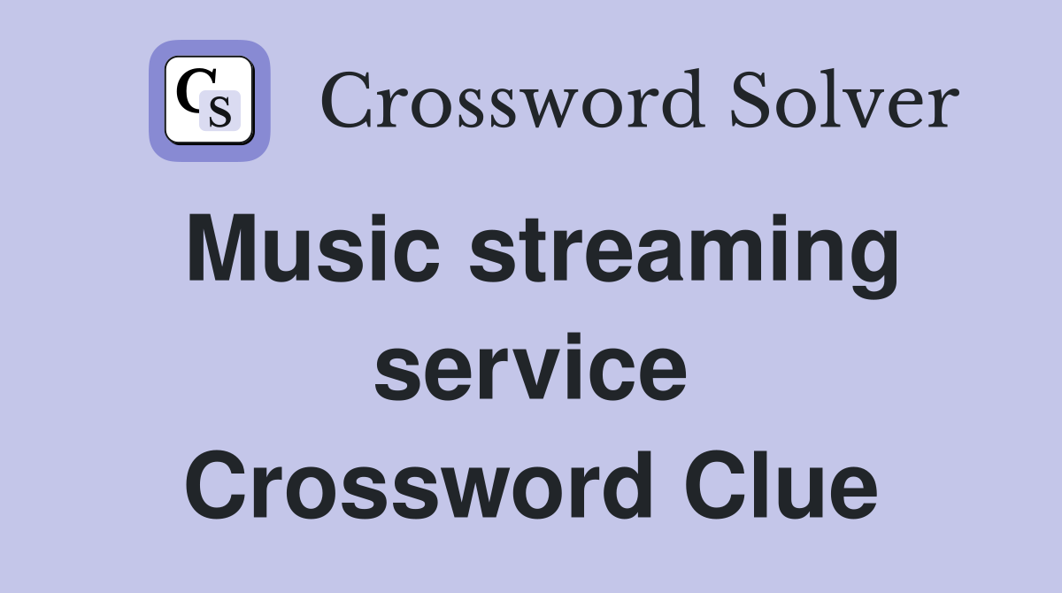 Music streaming service Crossword Clue