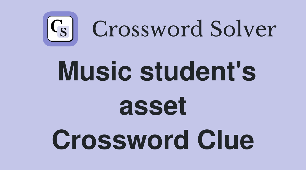 Music student's asset Crossword Clue