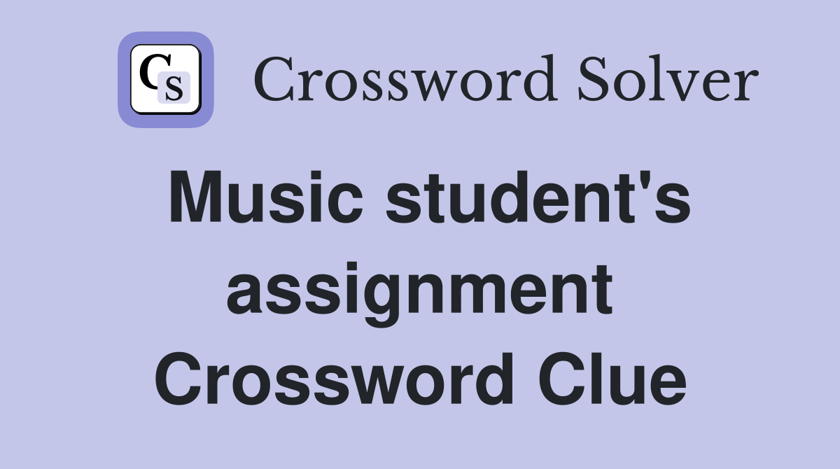 Music student's assignment Crossword Clue